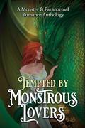 Tempted by Monstrous Lovers: A Monster & Paranormal Romance Anthology by Lisa Edmonds, Kristin Jacques, Megan Van Dyke, Mindi Briar