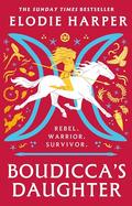 Boudicca's Daughter by Elodie Harper