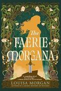 The Faerie Morgana by Louisa Morgan