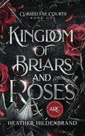 Kingdom of Briars and Roses (Cursed Fae Courts #1) by Heather Hildenbrand
