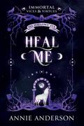 Heal Me: A Fated Mates Romantasy by Annie Anderson