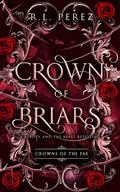 Crown of Briars (Crowns of the Fae #2) by R.L. Perez