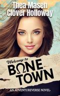Welcome to Bone Town by Thea Masen