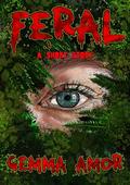 Feral: A Short Story by Gemma Amor