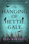 The Hanging of Hettie Gale by Tess Burnett