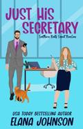 Just His Secretary by Elana Johnson