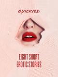 Quickies: Eight Short Erotic Stories by Justin Chasteen
