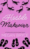 Hostile Makeover by Megan Bryce