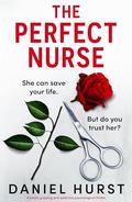 The Perfect Nurse (The Perfect Nurse #1) by Daniel Hurst