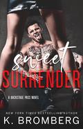 Sweet Surrender by K. Bromberg