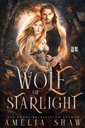 Wolf of Starlight (The Shifter Rejected #6) by Amelia Shaw