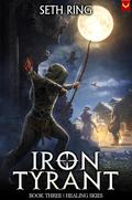 Healing Skies (Iron Tyrant #3) by Seth Ring