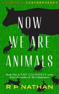 Now We Are Animals by R.P. Nathan