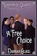 A Free Choice (Ganymede Quartet #4.5) by Darrah Glass