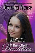 Billion Dollar Daddies: Jennie 3 (Billion Dollar Daddies #1) by Breanna Hayse