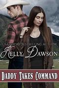Daddy Takes Command (New Zealand Daddies #3) by Kelly Dawson