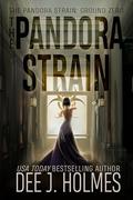 The Pandora Strain (The Pandora Strain: Zombie Road #1) by Dee J. Holmes