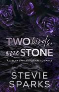 Two Birds, One Stone (Dark Billionaires #3) by Stevie Sparks