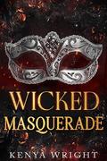 Wicked Masquerade by Kenya Wright