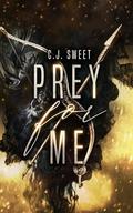 Prey for Me (The Hunt #3) by C.J. Sweet