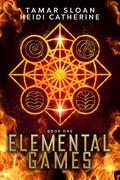 Elemental Games (Elemental Games #1) by Heidi Catherine