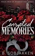 Corrupted Memories by B. Sobjakken