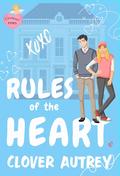 Rules of the Heart by Clover Autrey