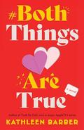 Both Things Are True by Kathleen Barber