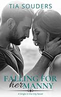 Falling For Her Manny (Single in the City #2) by Tia Souders