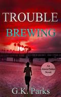Trouble Brewing (Alexis Parker #24) by G.K. Parks