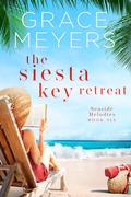The Siesta Key Retreat 6 (Seaside Melodies #6) by Grace Meyers