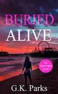 Buried Alive (Alexis Parker #23) by G.K. Parks