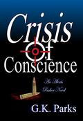 Crisis of Conscience by G.K. Parks