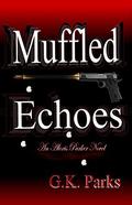 Muffled Echoes by G.K. Parks