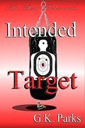 Intended Target by G.K. Parks