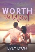 Worth the Wait (Lake Spark #3) by Evey Lyon