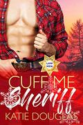 Cuff Me, Sheriff (Arizona Heat #5) by Katie Douglas