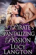 A Pirate's Tantalizing Passion (Noble Hearts and Hidden Desires #1) by Lucy Langton