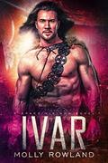 Ivar (Claimed by the Alien Viking #3) by Molly Rowland