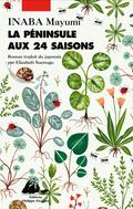 La péninsule aux 24 saisons by Mayumi Inaba