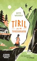 Tiril en de toverdrank by Bette Westera, Pyhai