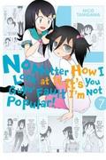 No Matter How I Look at It, It's You Guys' Fault I'm Not Popular!, Vol. 7 (No Matter How I Look At It, It's You Guys' Fault I'm Not Popular! #7) by Nico Tanigawa