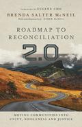 Roadmap to Reconciliation 2.0: Moving Communities into Unity, Wholeness and Justice by Brenda Salter McNeil