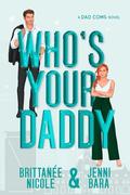 Who's Your Daddy (Dadcoms #1) by Jenni Bara