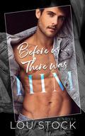 Before Us... There Was Him by Lou Stock