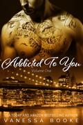 Addicted to You: Volume 1 (Millionaire's Row #10) by Vanessa Booke