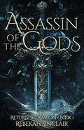 Assassin of the Gods (Return to Avalon #1) by Rebekah Sinclair