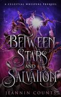 Between Stars and Salvation by Jeannin Counts