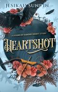 Heartshot (Bound by Ravens #1) by Jesikah Sundin