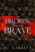 The Broken and The Brave by E.C. Garrett